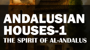 Andalusian House — The Spirit of Al-Andalus